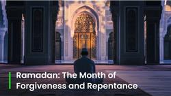 Ramadan The Month of Forgiveness and Repentance