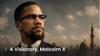 A Visionary Malcolm X