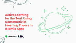 Active Learning for the Soul: Using Constructivist Learning Theory in Islamic Apps