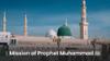 Mission of Prophet Muhammad pbuh