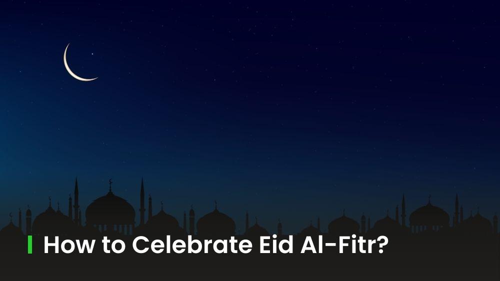 Hoe Lang Is Eid Al Fitr