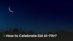 How to Perform Eid Al-Fitr Prayer