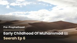 Early Childhood of Muhammad ﷺ