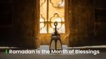 Ramadan is the Month of Blessings