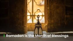 Ramadan is the Month of Blessings