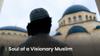 Soul of a Visionary Mission-driven Muslim