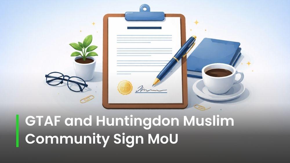 GTAF and Huntingdon Muslim Community Sign MoU to Support Local Muslims ...