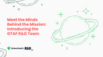Meet the Minds Behind the Mission: Introducing the GTAF R&D Team